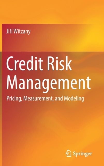 Credit Risk Management : Pricing, Measurement, and Modeling, Hardback Book