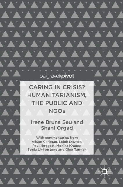 'Caring in Crisis'? Humanitarianism, the Public and NGOs, Hardback Book