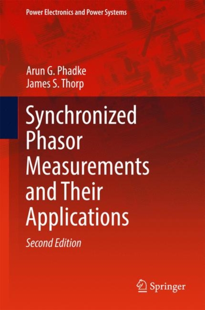 Synchronized Phasor Measurements and Their Applications, Hardback Book