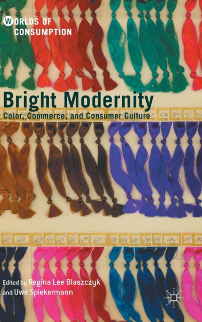 Bright Modernity : Color, Commerce, and Consumer Culture, Hardback Book