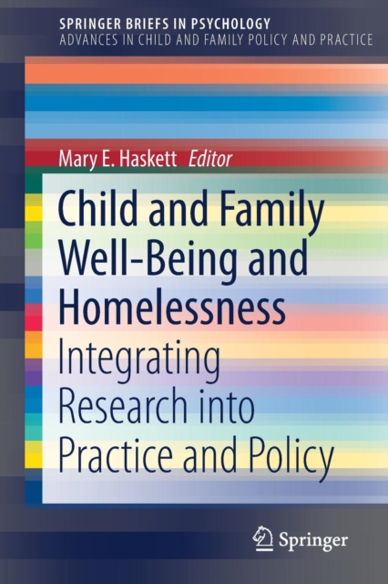 Child and Family Well-Being and Homelessness : Integrating Research into Practice and Policy, Paperback / softback Book