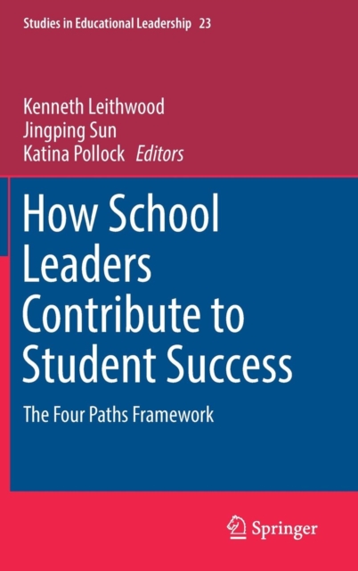 How School Leaders Contribute to Student Success : The Four Paths Framework, Hardback Book