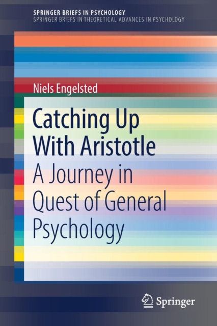 Catching Up With Aristotle : A Journey in Quest of General Psychology, Paperback / softback Book