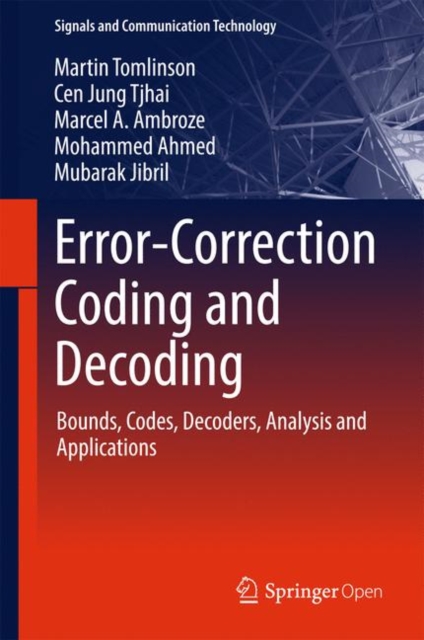 Error-Correction Coding and Decoding : Bounds, Codes, Decoders, Analysis and Applications, Hardback Book