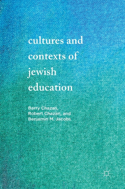 Cultures and Contexts of Jewish Education, Hardback Book