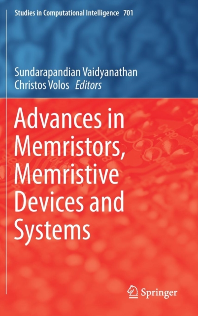 Advances in Memristors, Memristive Devices and Systems, Hardback Book