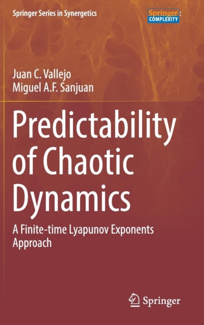 Predictability of Chaotic Dynamics : A Finite-time Lyapunov Exponents Approach, Hardback Book