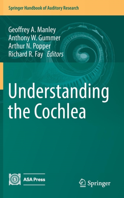 Understanding the Cochlea, Hardback Book
