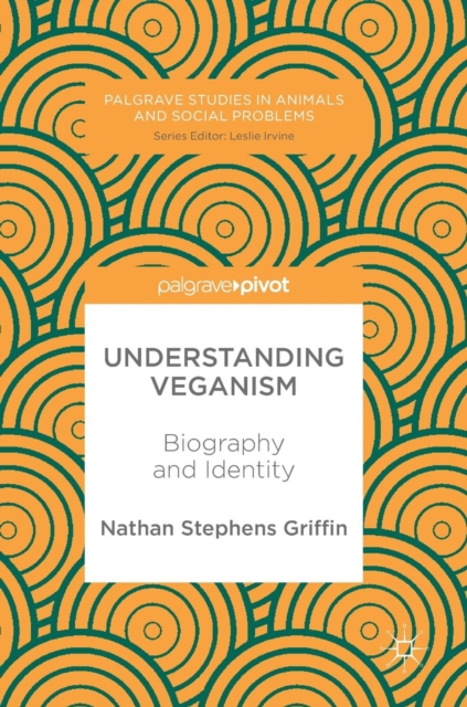 Understanding Veganism : Biography and Identity, Hardback Book