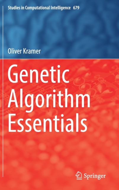 Genetic Algorithm Essentials, Hardback Book