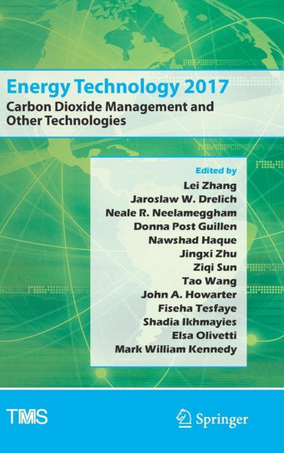 Energy Technology 2017 : Carbon Dioxide Management and Other Technologies, Hardback Book