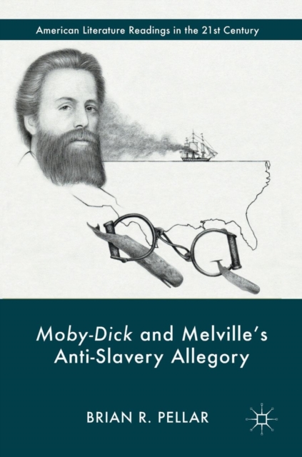 Moby-Dick and Melville’s Anti-Slavery Allegory, Hardback Book