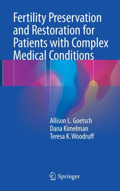 Fertility Preservation and Restoration for Patients with Complex Medical Conditions, Hardback Book
