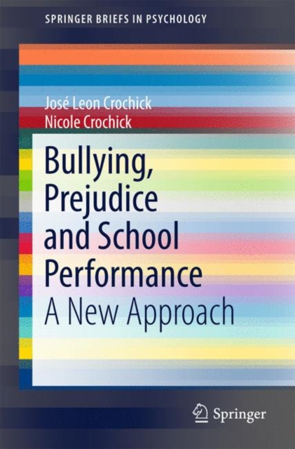 Bullying, Prejudice and School Performance : A New Approach, Paperback / softback Book