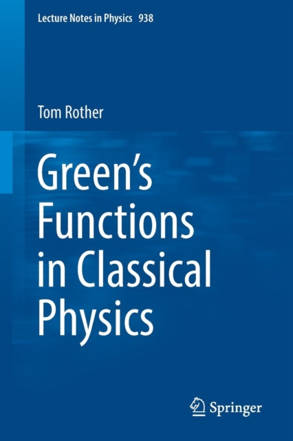 Green’s Functions in Classical Physics, Paperback / softback Book