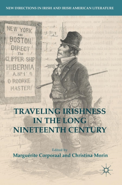 Traveling Irishness in the Long Nineteenth Century, Hardback Book