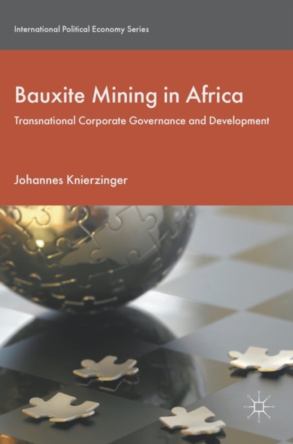 Bauxite Mining in Africa : Transnational Corporate Governance and Development, Hardback Book