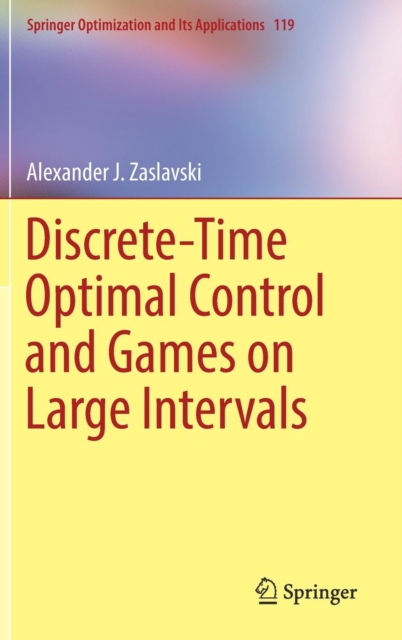 Discrete-Time Optimal Control and Games on Large Intervals, Hardback Book