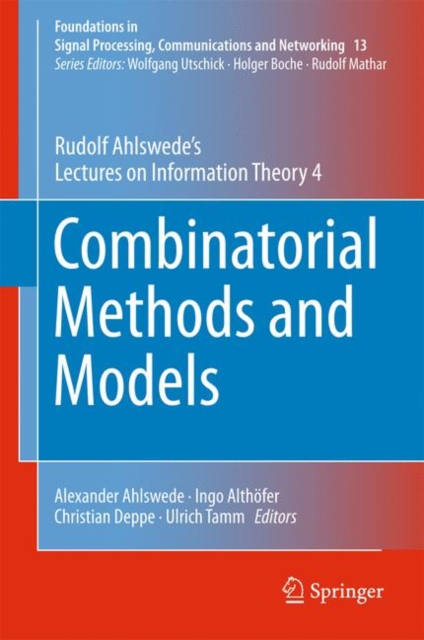 Combinatorial Methods and Models : Rudolf Ahlswede's Lectures on Information Theory 4, Hardback Book