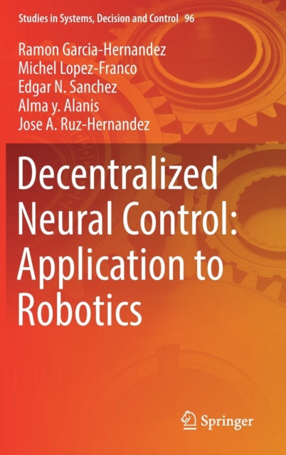 Decentralized Neural Control: Application to Robotics, Hardback Book
