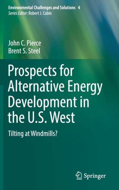 Prospects for Alternative Energy Development in the U.S. West : Tilting at Windmills?, Hardback Book
