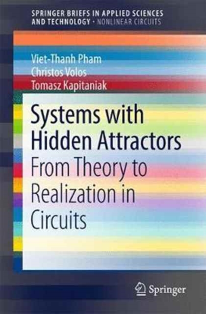 Systems with Hidden Attractors : From Theory to Realization in Circuits, Paperback / softback Book