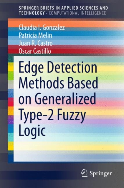 Edge Detection Methods Based on Generalized Type-2 Fuzzy Logic, Paperback / softback Book