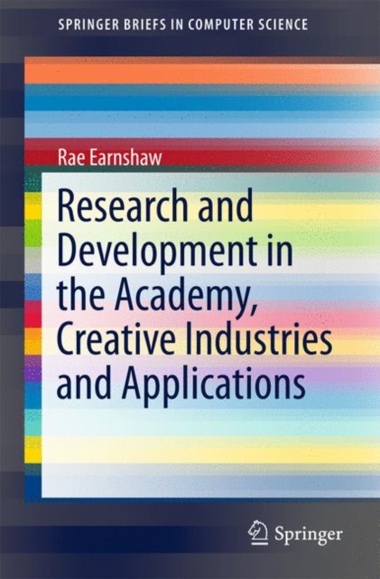 Research and Development in the Academy, Creative Industries and Applications, Paperback / softback Book