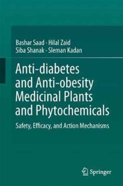 Anti-Diabetes and Anti-Obesity Medicinal Plants and Phytochemicals : Safety, Efficacy, and Action Mechanisms, Hardback Book