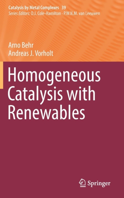 Homogeneous Catalysis with Renewables, Hardback Book