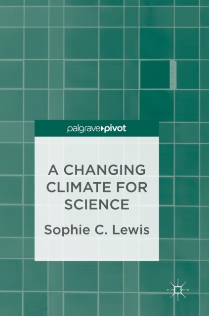A Changing Climate for Science, Hardback Book