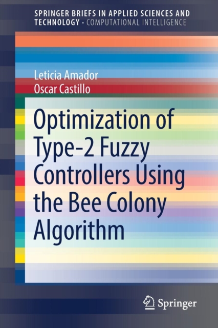Optimization of Type-2 Fuzzy Controllers Using the Bee Colony Algorithm, Paperback / softback Book