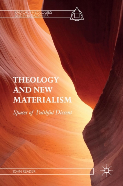 Theology and New Materialism : Spaces of Faithful Dissent, Hardback Book