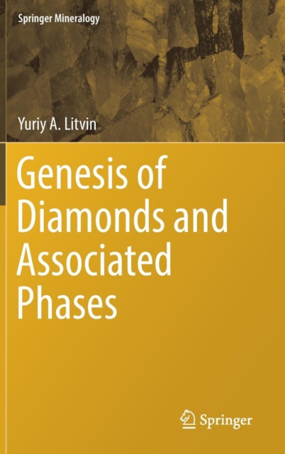 Genesis of Diamonds and Associated Phases, Hardback Book