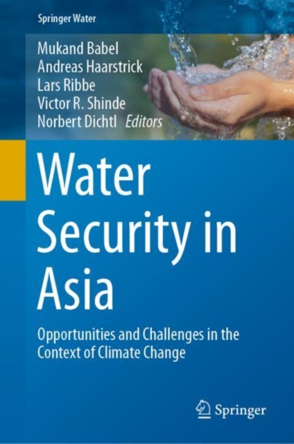 Water Security in Asia : Opportunities and Challenges in the Context of Climate Change, Hardback Book