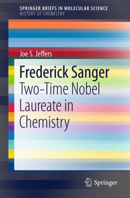 Frederick Sanger : Two-Time Nobel Laureate in Chemistry, Paperback / softback Book