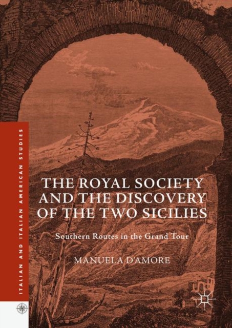 The Royal Society and the Discovery of the Two Sicilies : Southern Routes in the Grand Tour, Hardback Book