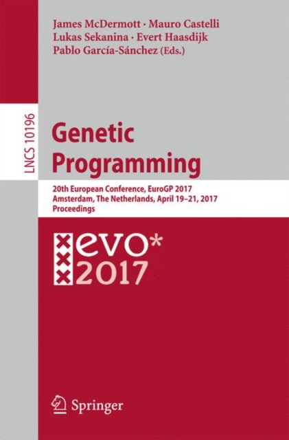 Genetic Programming : 20th European Conference, EuroGP 2017, Amsterdam, The Netherlands, April 19-21, 2017, Proceedings, Paperback / softback Book