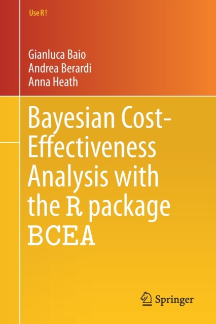 Bayesian Cost-Effectiveness Analysis with the R package BCEA, Paperback / softback Book