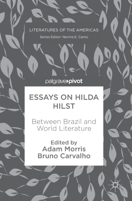 Essays on Hilda Hilst : Between Brazil and World Literature, Hardback Book