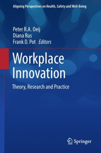 Workplace Innovation : Theory, Research and Practice, Hardback Book