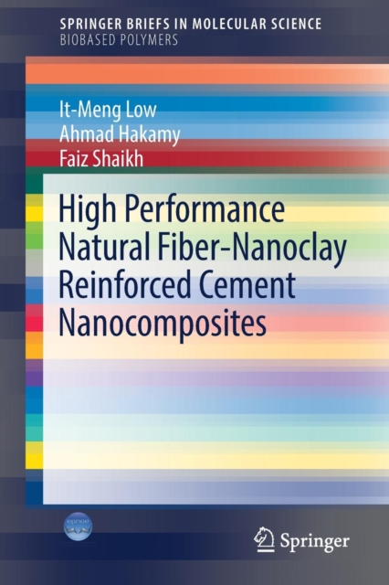 High Performance Natural Fiber-Nanoclay Reinforced Cement Nanocomposites, Paperback / softback Book