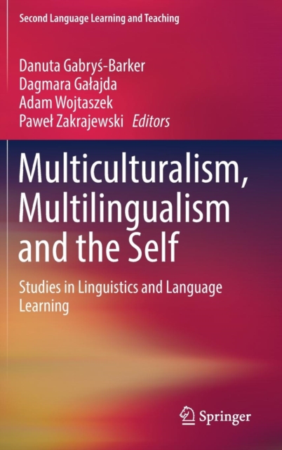 Multiculturalism, Multilingualism and the Self : Studies in Linguistics and Language Learning, Hardback Book