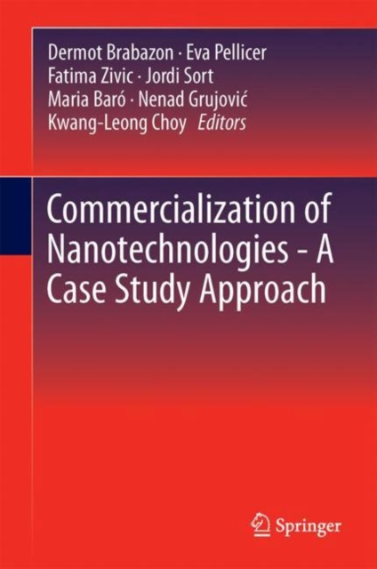 Commercialization of Nanotechnologies-A Case Study Approach, Hardback Book