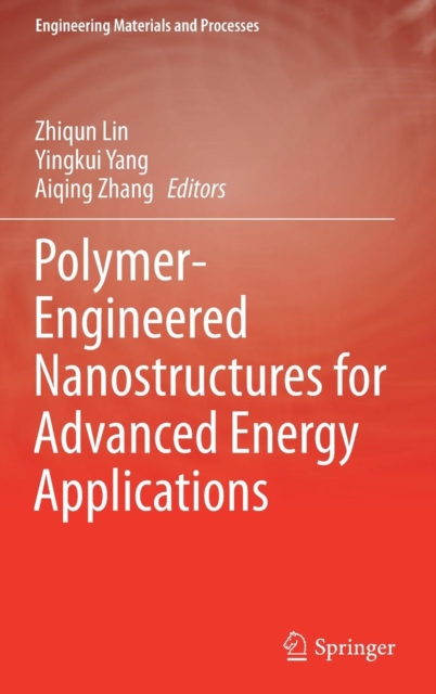 Polymer-Engineered Nanostructures for Advanced Energy Applications, Hardback Book