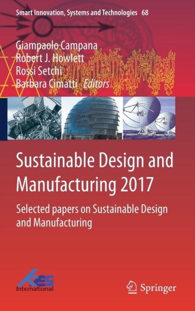 Sustainable Design and Manufacturing 2017 : Selected papers on Sustainable Design and Manufacturing, Hardback Book