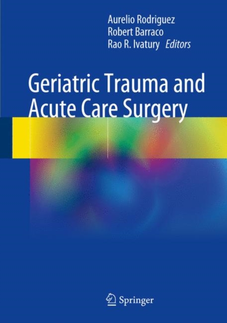 Geriatric Trauma and Acute Care Surgery, Hardback Book