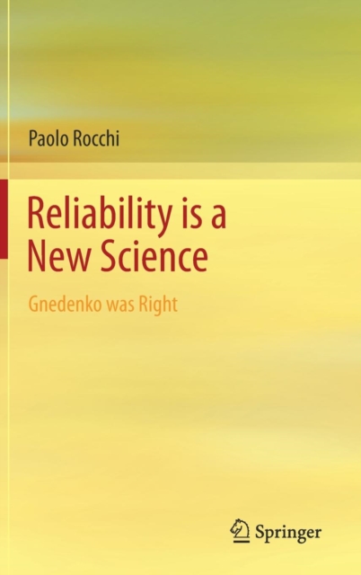 Reliability Is a New Science : Gnedenko Was Right, Hardback Book