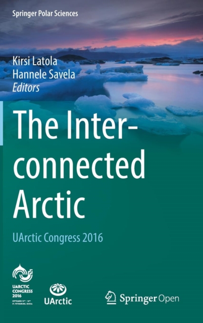 The Interconnected Arctic - UArctic Congress 2016, Hardback Book