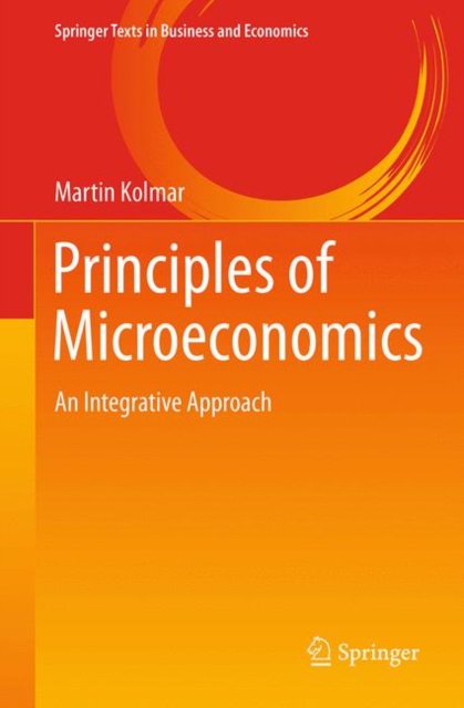Principles of Microeconomics : An Integrative Approach, Hardback Book